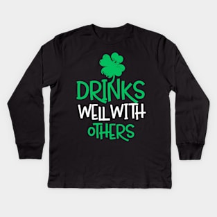 Drinks Well With Others Shirt - St. Patrick's Day Kids Long Sleeve T-Shirt